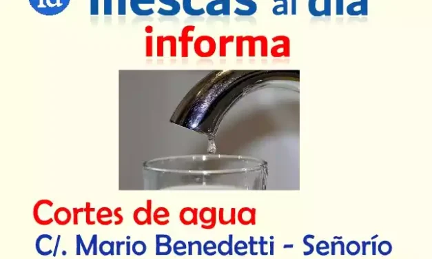 Corte de Agua en C/. Mario Benedetti en el Señorío