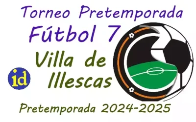 Inscripciones Torneo de Pretemporada Fútbol-7 «Villa de Illescas»