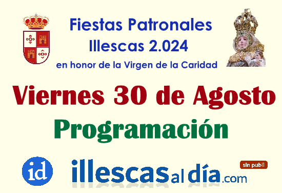 Programación para hoy Viernes 30 en las Fiestas Patronales de Illescas 2024