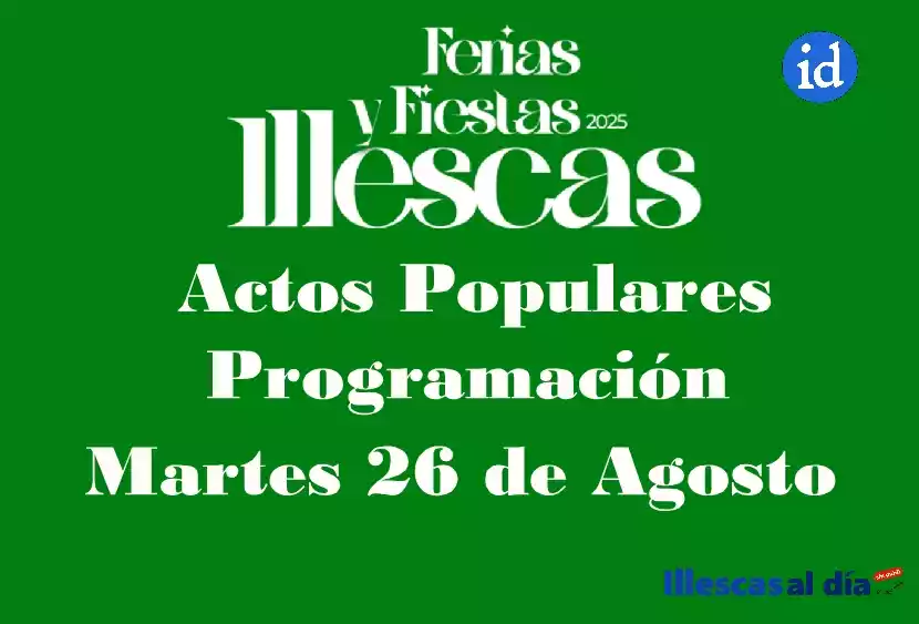 Martes 26 Agosto. Fiestas Patronales Illescas 2025