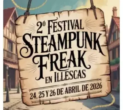 Segundo Festival Steampunk Freak 2026 en Illescas